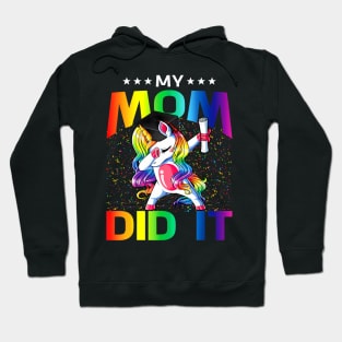 My Mom Did It Graduation Graduated Unicorn Hoodie